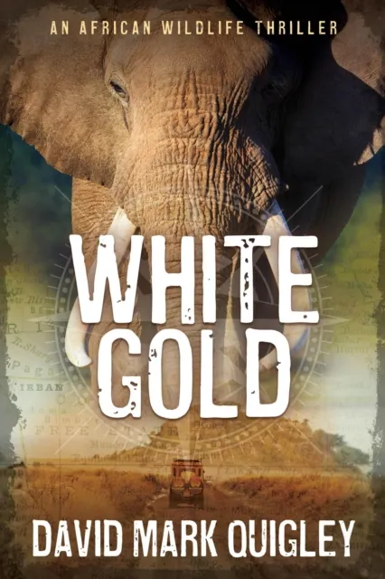 White Gold: An African Wildlife Thriller