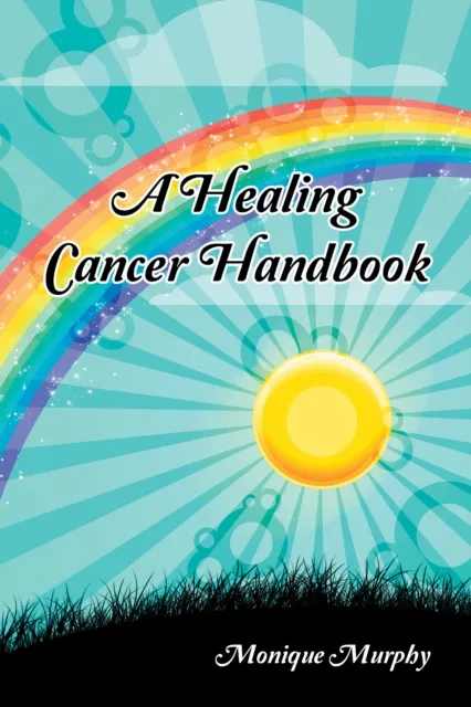 Healing Cancer Handbook