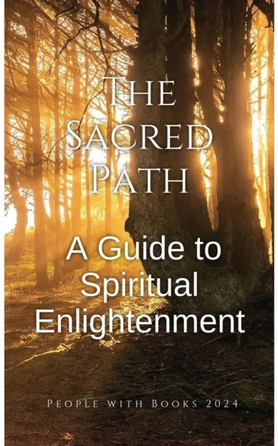 Sacred Path: A Guide to Spiritual Enlightenment