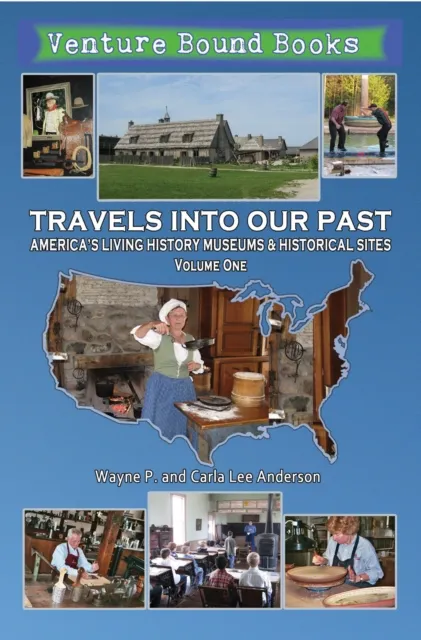 Travels Into Our Past: America's Living History Museums & Historical Sites