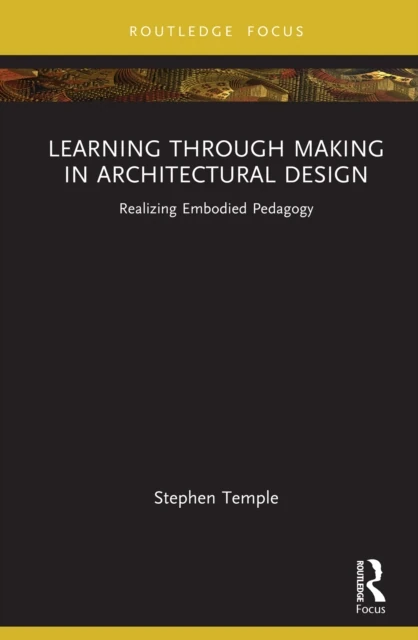 Learning through Making in Architectural Design