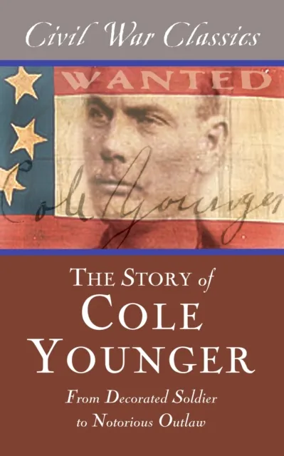 Story of Cole Younger (Civil War Classics)