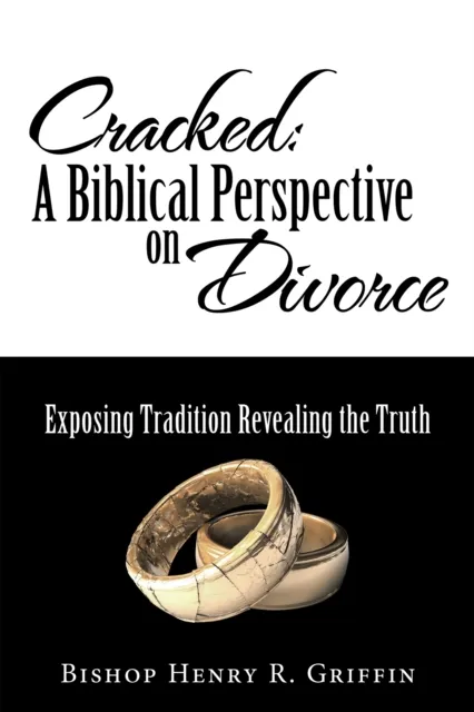 Cracked: a Biblical Perspective on Divorce