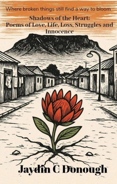 Shadows of the Heart: Poems of Love, Life, Loss, Struggles and Innocence