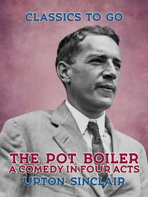 Pot Boiler: A Comedy in Four Acts