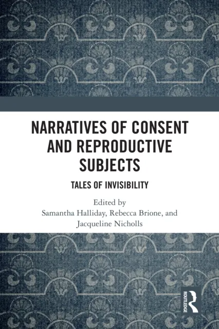 Narratives of Consent and Reproductive Subjects