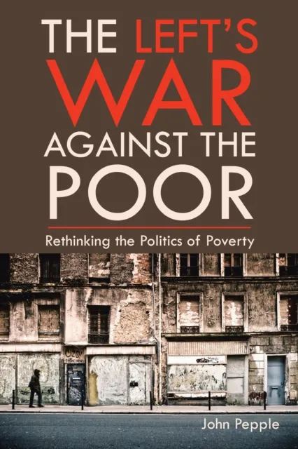 Left's War Against the Poor