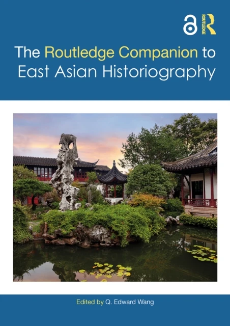 Routledge Companion to East Asian Historiography