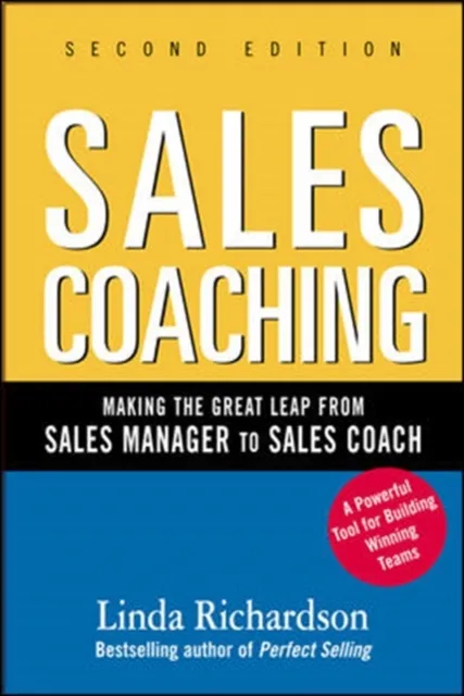 Sales Coaching: Making the Great Leap from Sales Manager to Sales Coach