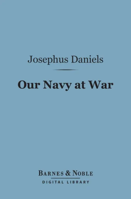 Our Navy at War (Barnes & Noble Digital Library)