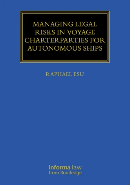 Managing Legal Risks in Voyage Charterparties for Autonomous Ships