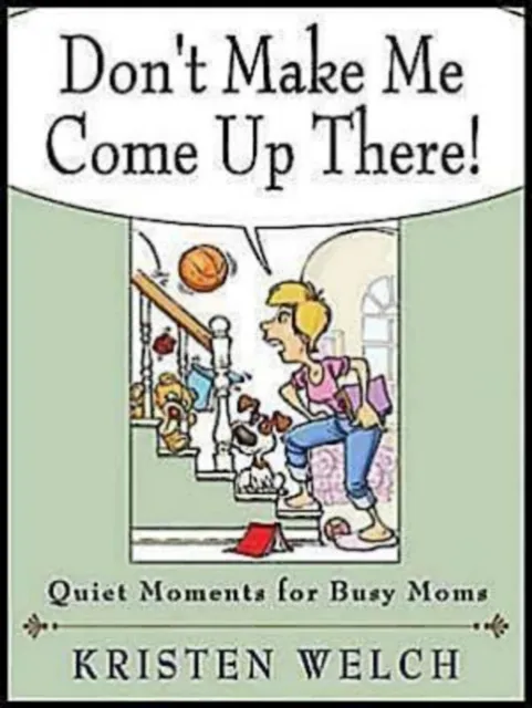 Don't Make Me Come Up There!