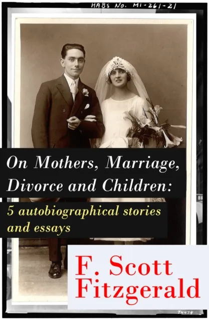 On Mothers, Marriage, Divorce and Children: 5 autobiographical stories and essays