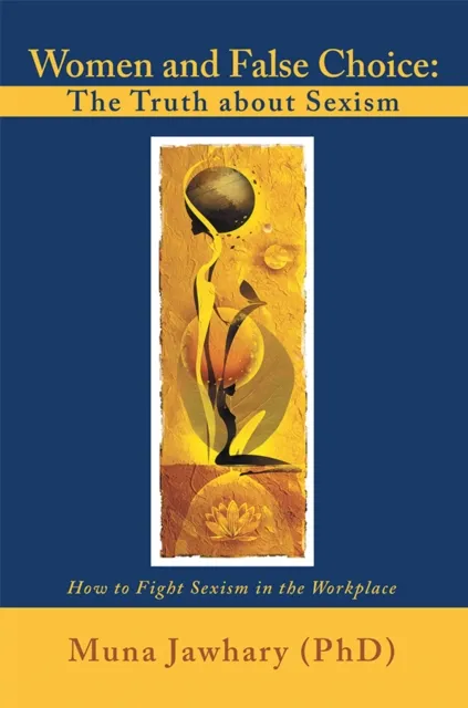 Women and False Choice: the Truth About Sexism