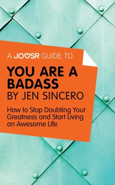 Joosr Guide to... You Are a Badass by Jen Sincero