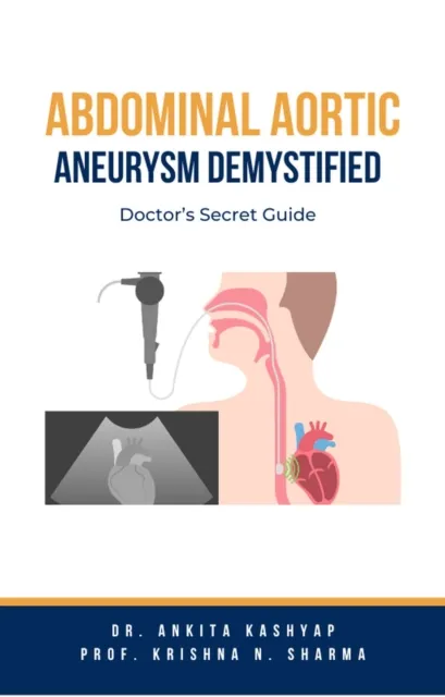 Abdominal Aortic Aneurysm Demystified: Doctor's Secret Guide