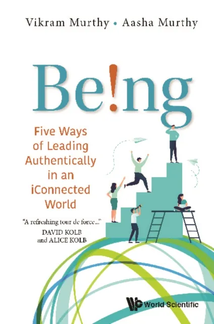 Being!: Five Ways Of Leading Authentically In An Iconnected World