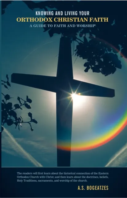 Knowing and Living Your Orthodox Christian Faith