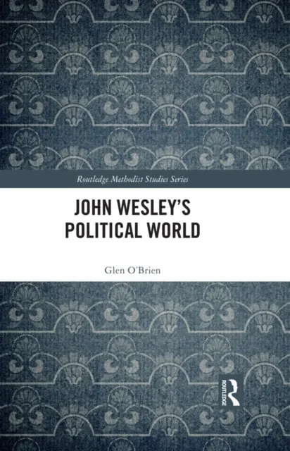John Wesley's Political World