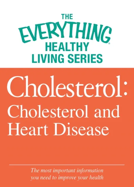Cholesterol: Cholesterol and Heart Disease
