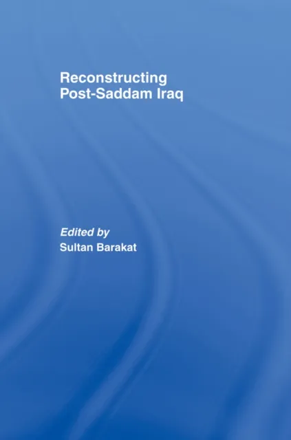 Reconstructing Post-Saddam Iraq