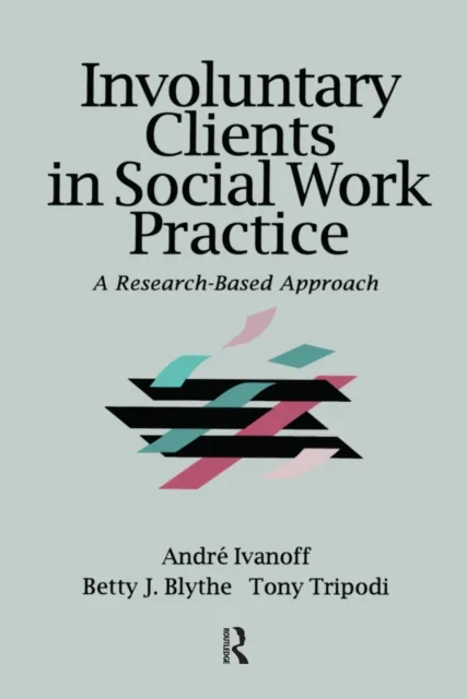 Involuntary Clients in Social Work Practice