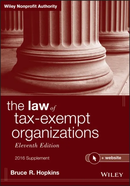 Law of Tax-Exempt Organizations, 2016 Supplement