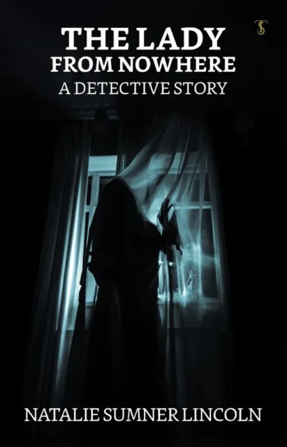 Lady from Nowhere: A Detective Story
