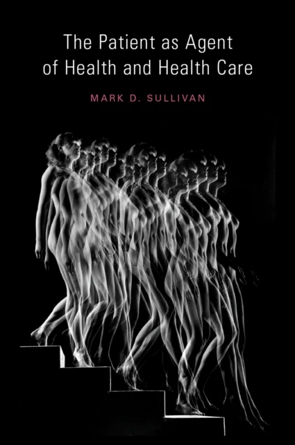 Patient as Agent of Health and Health Care