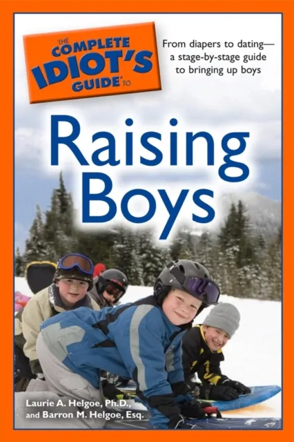 Complete Idiot's Guide to Raising Boys