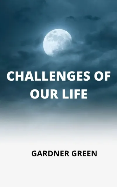 Challenges of our Life