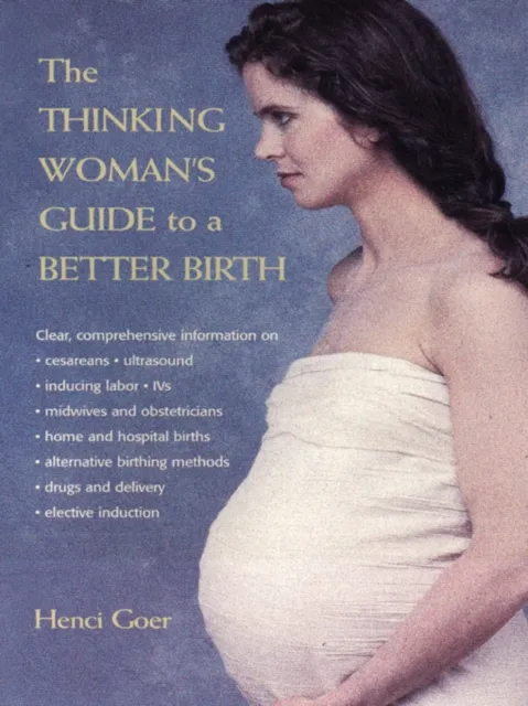 Thinking Woman's Guide to a Better Birth