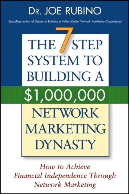 7-Step System to Building a $1,000,000 Network Marketing Dynasty