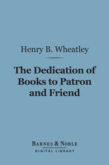 Dedication of Books to Patron and Friend (Barnes & Noble Digital Library)