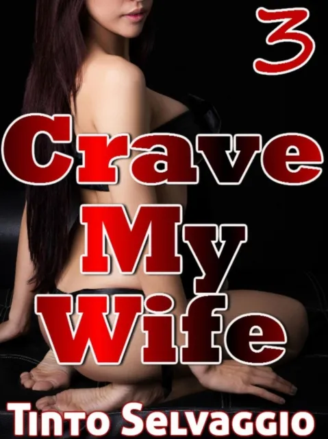 Crave My Wife 3