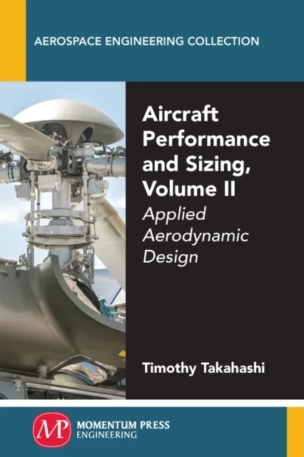 Aircraft Performance and Sizing, Volume II