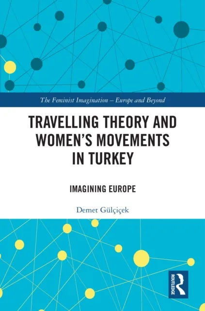 Travelling Theory and Women's Movements in Turkey