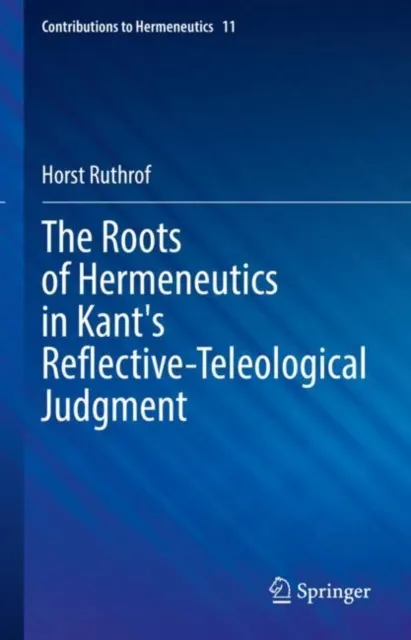 Roots of Hermeneutics in Kant's Reflective-Teleological Judgment