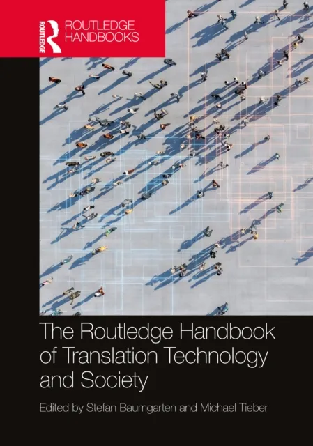 Routledge Handbook of Translation Technology and Society