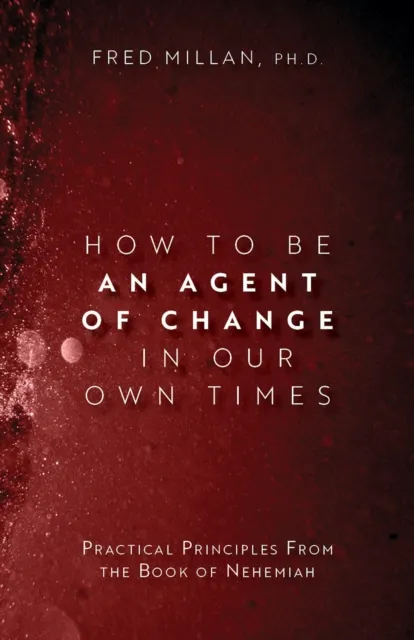 How to Be an Agent of Change In Our Own Times