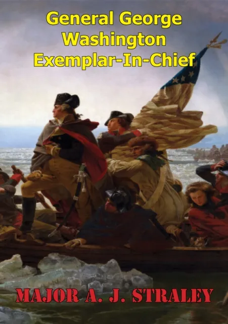 General George Washington; Exemplar-in-Chief: