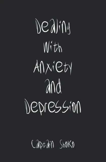 Dealing with Anxiety and Depression