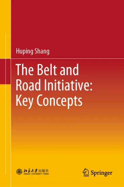 Belt and Road Initiative: Key Concepts