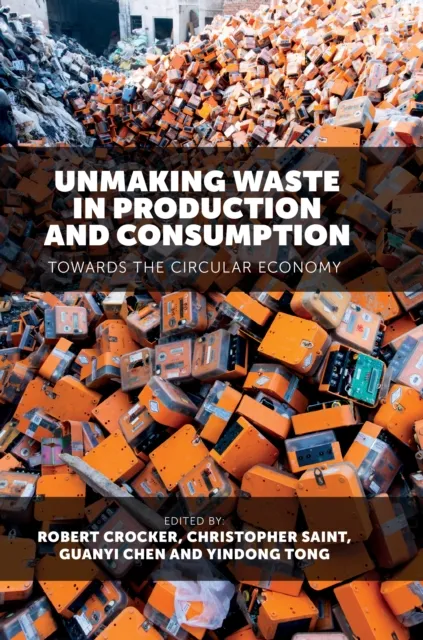 Unmaking Waste in Production and Consumption