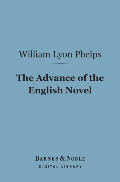 Advance of the English Novel (Barnes & Noble Digital Library)