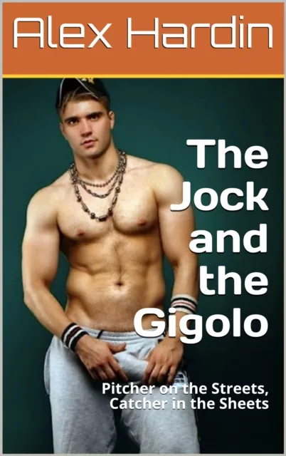Jock and the Gigolo: Pitcher on the Streets, Catcher in the Sheets
