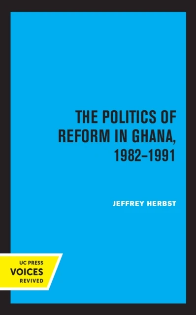 Politics of Reform in Ghana, 1982-1991