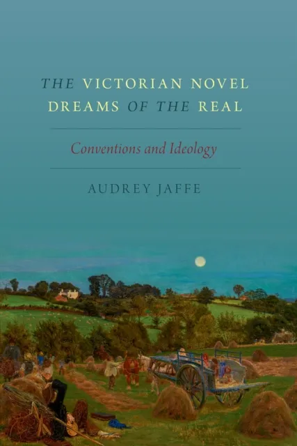 Victorian Novel Dreams of the Real