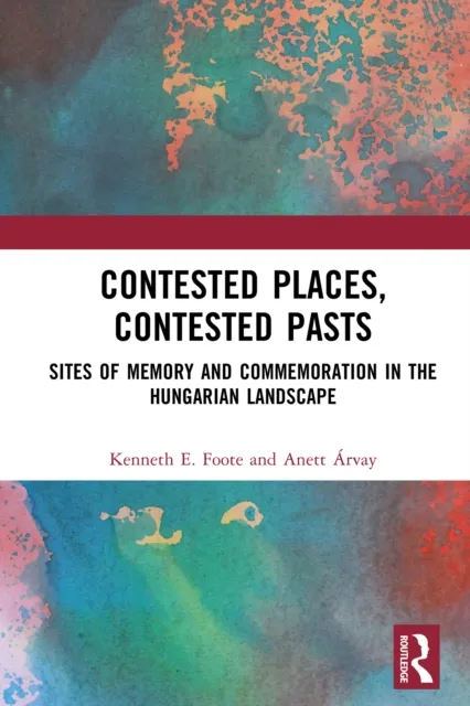 Contested Places, Contested Pasts