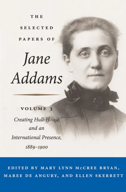 Selected Papers of Jane Addams: Vol. 3